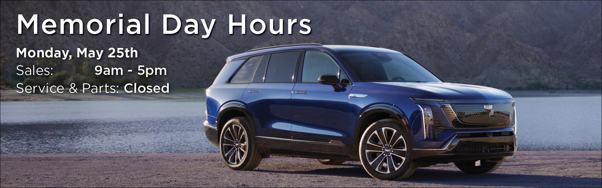 Memorial Day hours: Sales 9am–5pm, service closed