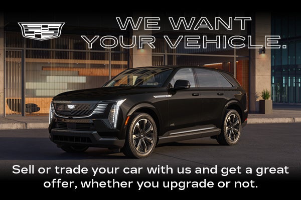 We want your vehicle Sell or Trade